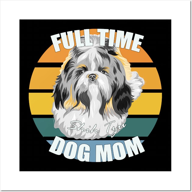 Full- Time Shih Tzu Dog Mom- Retro Vintage Wall Art by Eva Wolf